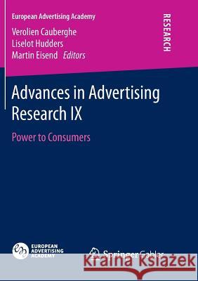 Advances in Advertising Research IX: Power to Consumers Cauberghe, Verolien 9783658248666 Springer Gabler