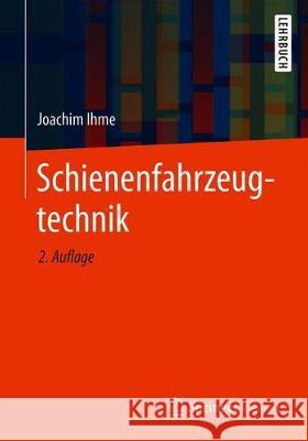 Schienenfahrzeugtechnik Joachim Ihme 9783658249229