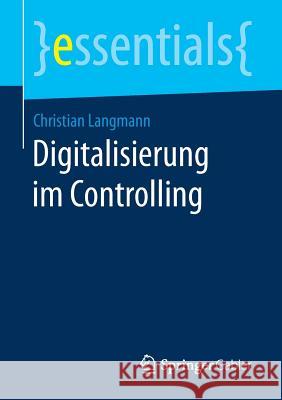 Digitalisierung Im Controlling Langmann, Christian 9783658250164 Springer Gabler