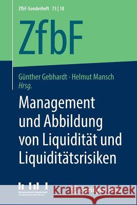 Management Und Abbildung Von Liquidität Und Liquiditätsrisiken Gebhardt, Günther 9783658251130 Springer Gabler