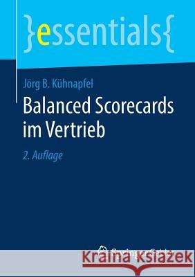 Balanced Scorecards Im Vertrieb Jörg B Kühnapfel 9783658251321 Springer Gabler