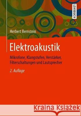 Elektroakustik: Mikrofone, Klangstufen, Verstärker, Filterschaltungen Und Lautsprecher Bernstein, Herbert 9783658251734 Springer Vieweg