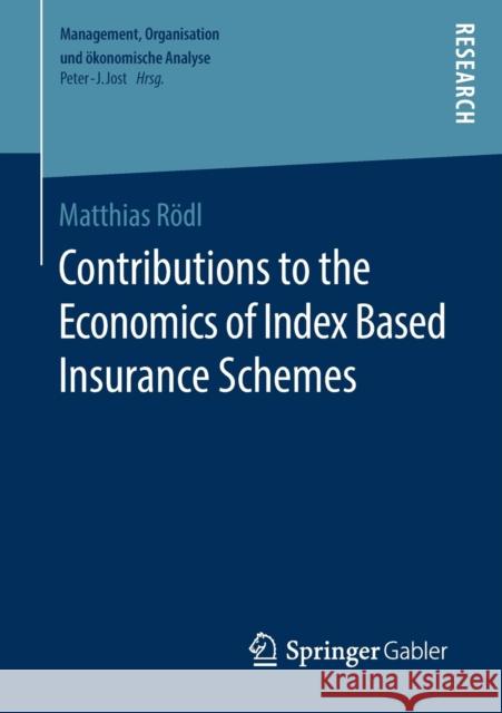 Contributions to the Economics of Index Based Insurance Schemes Matthias Rodl 9783658252472 Springer Gabler