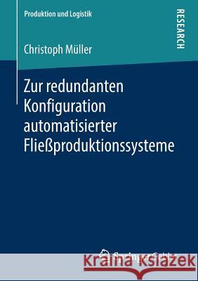 Zur Redundanten Konfiguration Automatisierter Fließproduktionssysteme Müller, Christoph 9783658253356