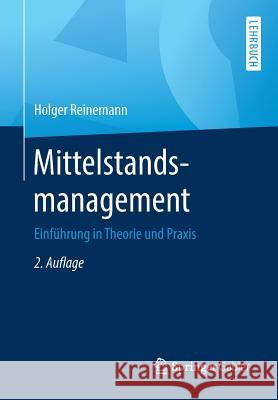 Mittelstandsmanagement: Einführung in Theorie Und Praxis Reinemann, Holger 9783658253547 Springer Fachmedien Wiesbaden