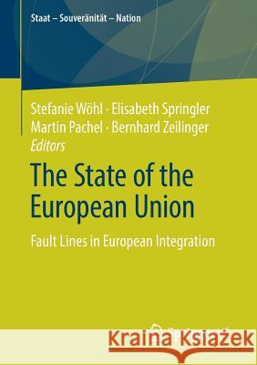 The State of the European Union: Fault Lines in European Integration Wöhl, Stefanie 9783658254186