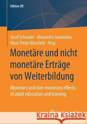 Monetäre Und Nicht Monetäre Erträge Von Weiterbildung: Monetary and Non-Monetary Effects of Adult Education and Training Schrader, Josef 9783658255121 Springer vs