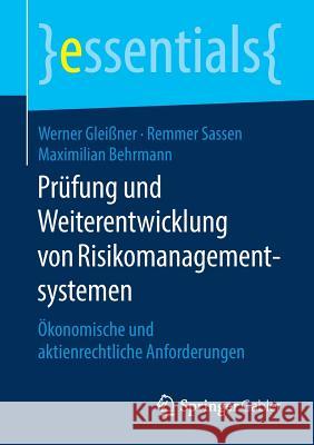 Prüfung Und Weiterentwicklung Von Risikomanagementsystemen: Ökonomische Und Aktienrechtliche Anforderungen Gleißner, Werner 9783658255664 Springer Gabler