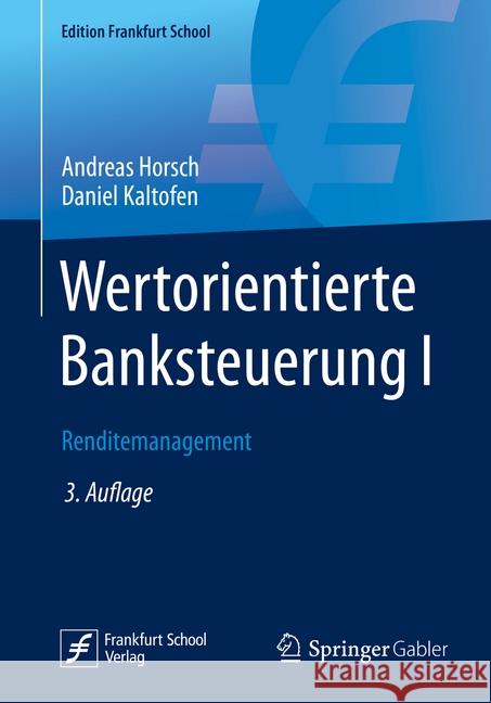 Wertorientierte Banksteuerung I: Renditemanagement Horsch, Andreas 9783658256074