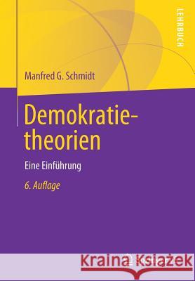 Demokratietheorien: Eine Einführung Schmidt, Manfred G. 9783658258382