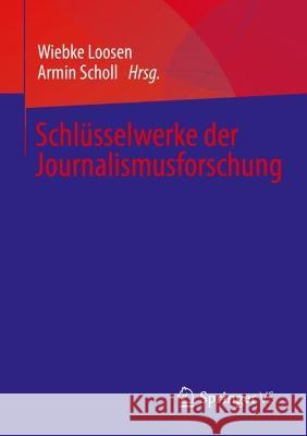 Schlüsselwerke Der Journalismusforschung Scholl, Armin 9783658258665 Springer vs