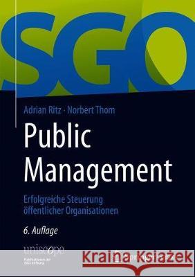 Public Management: Erfolgreiche Steuerung Öffentlicher Organisationen Ritz, Adrian 9783658258740 Springer Gabler