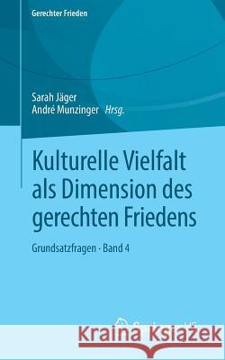 Kulturelle Vielfalt ALS Dimension Des Gerechten Friedens: Grundsatzfragen - Band 4 Jäger, Sarah 9783658258825 Springer vs