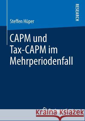 Capm Und Tax-Capm Im Mehrperiodenfall Hüper, Steffen 9783658259303 Springer Gabler