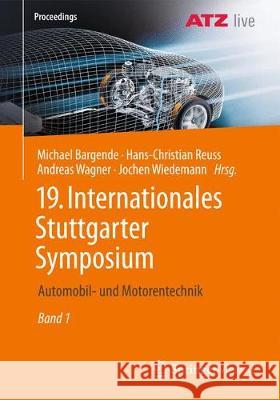 19. Internationales Stuttgarter Symposium: Automobil- Und Motorentechnik Bargende, Michael 9783658259389 Springer Vieweg