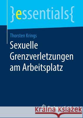 Sexuelle Grenzverletzungen Am Arbeitsplatz Krings, Thorsten 9783658260293 Springer Gabler