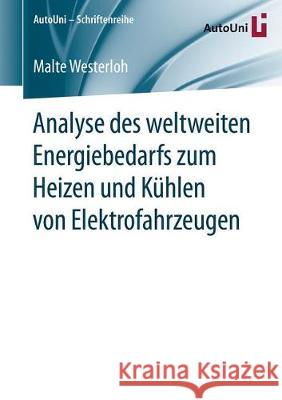 Analyse Des Weltweiten Energiebedarfs Zum Heizen Und Kühlen Von Elektrofahrzeugen Westerloh, Malte 9783658260439 Springer, Berlin