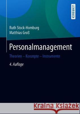 Personalmanagement: Theorien - Konzepte - Instrumente Stock-Homburg, Ruth 9783658260804