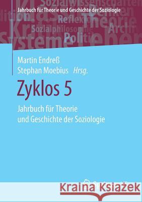 Zyklos 5: Jahrbuch Für Theorie Und Geschichte Der Soziologie Endreß, Martin 9783658260989