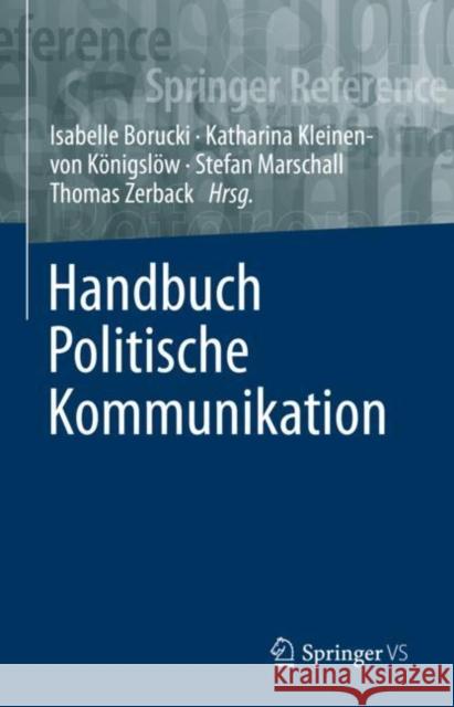 Handbuch Politische Kommunikation Isabelle Borucki Katharina Kleinen-vo Stefan Marschall 9783658262327 Springer vs