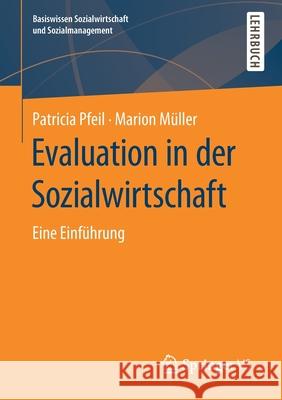 Evaluation in der Sozialwirtschaft: Eine Einführung Pfeil, Patricia 9783658263218 Springer Fachmedien Wiesbaden