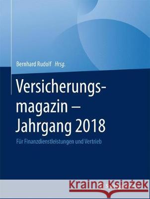 Versicherungsmagazin - Jahrgang 2018: Für Finanzdienstleistungen Und Vertrieb Rudolf, Bernhard 9783658264109 Springer Gabler