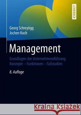Management: Grundlagen Der Unternehmensführung Schreyögg, Georg 9783658265137