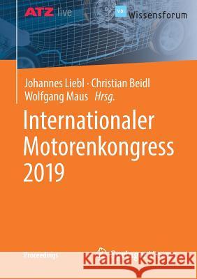 Internationaler Motorenkongress 2019 Johannes Liebl Christian Beidl Wolfgang Maus 9783658265274 Springer Vieweg