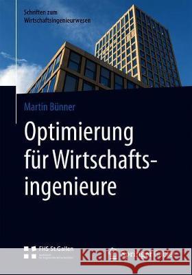 Optimierung Für Wirtschaftsingenieure Bünner, Martin 9783658266097