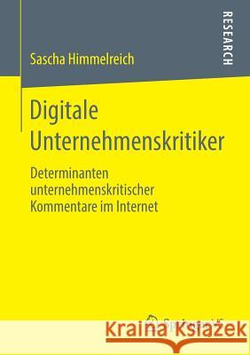 Digitale Unternehmenskritiker: Determinanten Unternehmenskritischer Kommentare Im Internet Himmelreich, Sascha 9783658267469 Springer vs