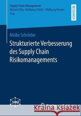 Strukturierte Verbesserung Des Supply Chain Risikomanagements Schröder, Meike 9783658267728