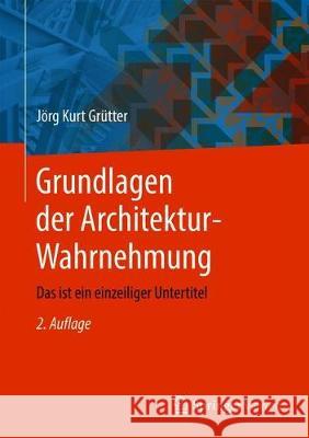 Grundlagen Der Architektur-Wahrnehmung Grütter, Jörg Kurt 9783658267841 Springer Vieweg