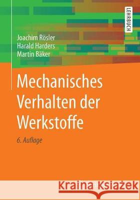 Mechanisches Verhalten Der Werkstoffe Rösler, Joachim 9783658268015 Springer Vieweg