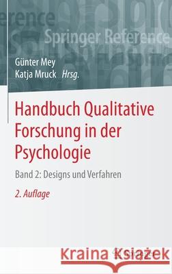 Handbuch Qualitative Forschung in Der Psychologie: Band 2: Designs Und Verfahren Mey, Günter 9783658268862 Springer