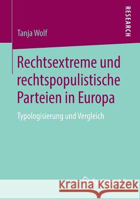 Rechtsextreme Und Rechtspopulistische Parteien in Europa: Typologisierung Und Vergleich Wolf, Tanja 9783658269005 Springer vs