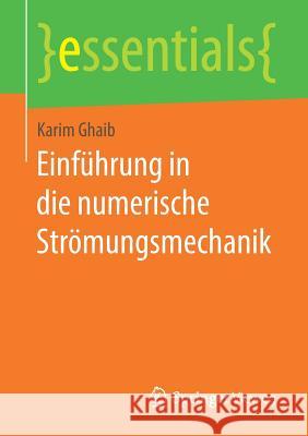 Einführung in Die Numerische Strömungsmechanik Karim Ghaib 9783658269227 Springer Vieweg