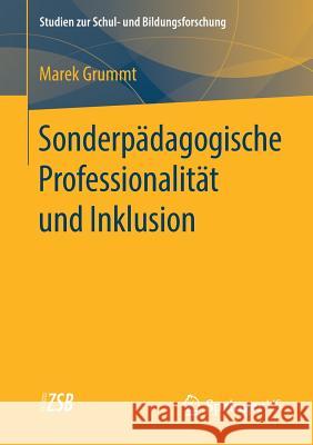 Sonderpädagogische Professionalität Und Inklusion Grummt, Marek 9783658269265 Springer VS