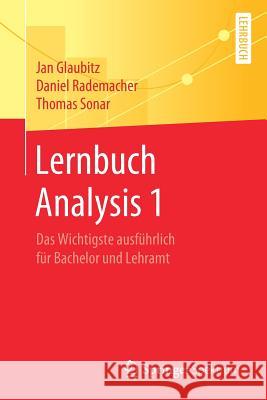 Lernbuch Analysis 1: Das Wichtigste Ausführlich Für Bachelor Und Lehramt Glaubitz, Jan 9783658269364 Springer Spektrum
