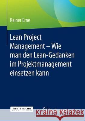 Lean Project Management - Wie Man Den Lean-Gedanken Im Projektmanagement Einsetzen Kann Erne, Rainer 9783658269876 Springer Gabler
