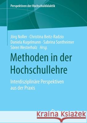 Methoden in Der Hochschullehre: Interdisziplinäre Perspektiven Aus Der Praxis Noller, Jörg 9783658269890 Springer vs