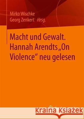 Macht Und Gewalt. Hannah Arendts 