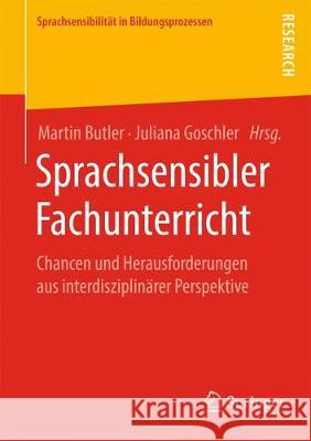 Sprachsensibler Fachunterricht: Chancen Und Herausforderungen Aus Interdisziplinärer Perspektive Butler, Martin 9783658271671