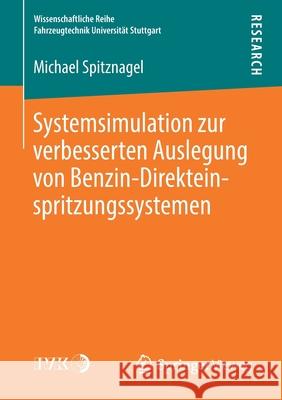 Systemsimulation Zur Verbesserten Auslegung Von Benzin-Direkteinspritzungssystemen Spitznagel, Michael 9783658273767 Springer Vieweg