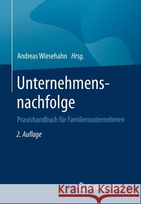 Unternehmensnachfolge: Praxishandbuch Für Familienunternehmen Wiesehahn, Andreas 9783658274542 Springer Gabler