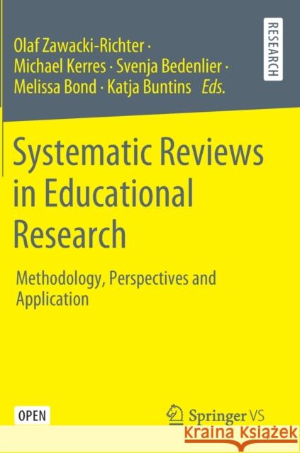 Systematic Reviews in Educational Research: Methodology, Perspectives and Application Zawacki-Richter, Olaf 9783658276010 Springer vs