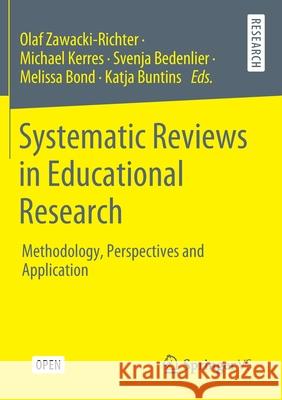 Systematic Reviews in Educational Research: Methodology, Perspectives and Application Olaf Zawacki-Richter Michael Kerres Svenja Bedenlier 9783658276041 Springer vs