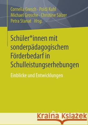 Schüler*innen Mit Sonderpädagogischem Förderbedarf in Schulleistungserhebungen: Einblicke Und Entwicklungen Gresch, Cornelia 9783658276072 Springer vs
