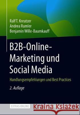 B2b-Online-Marketing Und Social Media: Handlungsempfehlungen Und Best Practices Kreutzer, Ralf T. 9783658276744 Springer Gabler