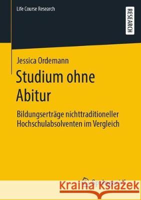 Studium Ohne Abitur: Bildungserträge Nichttraditioneller Hochschulabsolventen Im Vergleich Ordemann, Jessica 9783658277260 Springer vs