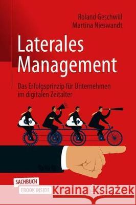 Laterales Management: Das Erfolgsprinzip Für Unternehmen Im Digitalen Zeitalter Geschwill, Roland 9783658277345